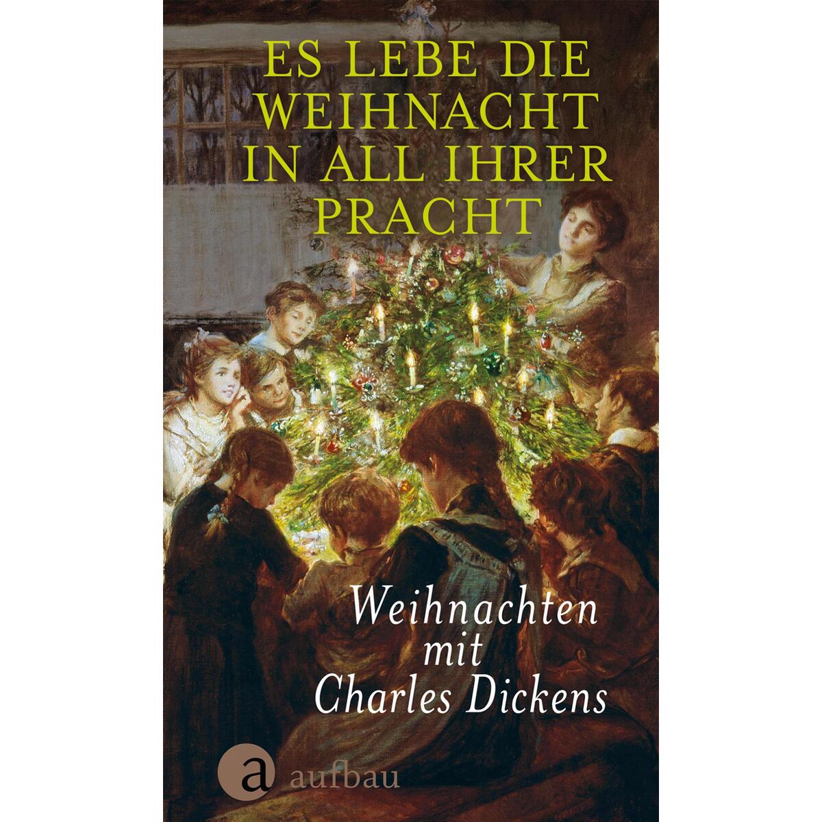 Es lebe die Weihnacht in all ihrer Pracht von Aufbau Verlag