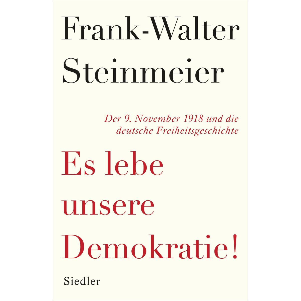 Es lebe unsere Demokratie! Es lebe unsere Demokratie! von Siedler Verlag