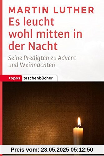 Es leucht wohl mitten in der Nacht: Seine Predigten zu Advent und Weihnachten (Topos Taschenbücher)