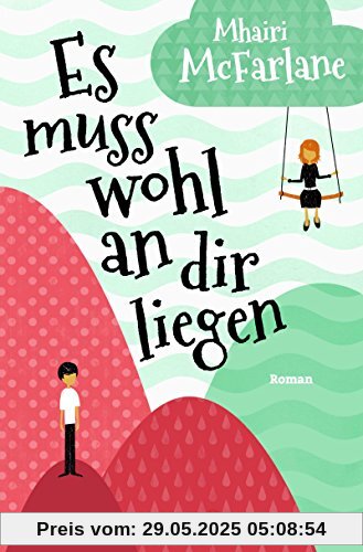 Es muss wohl an dir liegen: Roman Es muss wohl an dir liegen: Roman