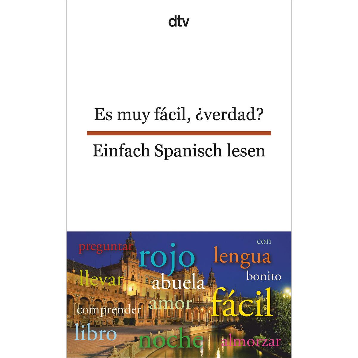 Es muy fácil, ¿verdad? Einfach Spanisch lesen von dtv Verlagsgesellschaft