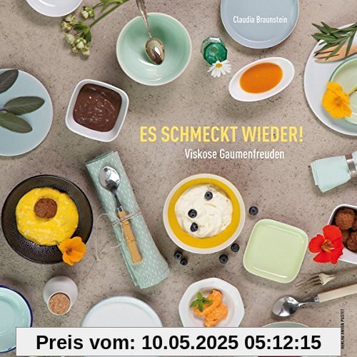 Es schmeckt wieder!: Viskose Gaumenfreuden