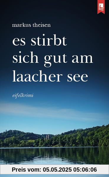 Es stirbt sich gut am Laacher See: Eifelkrimi