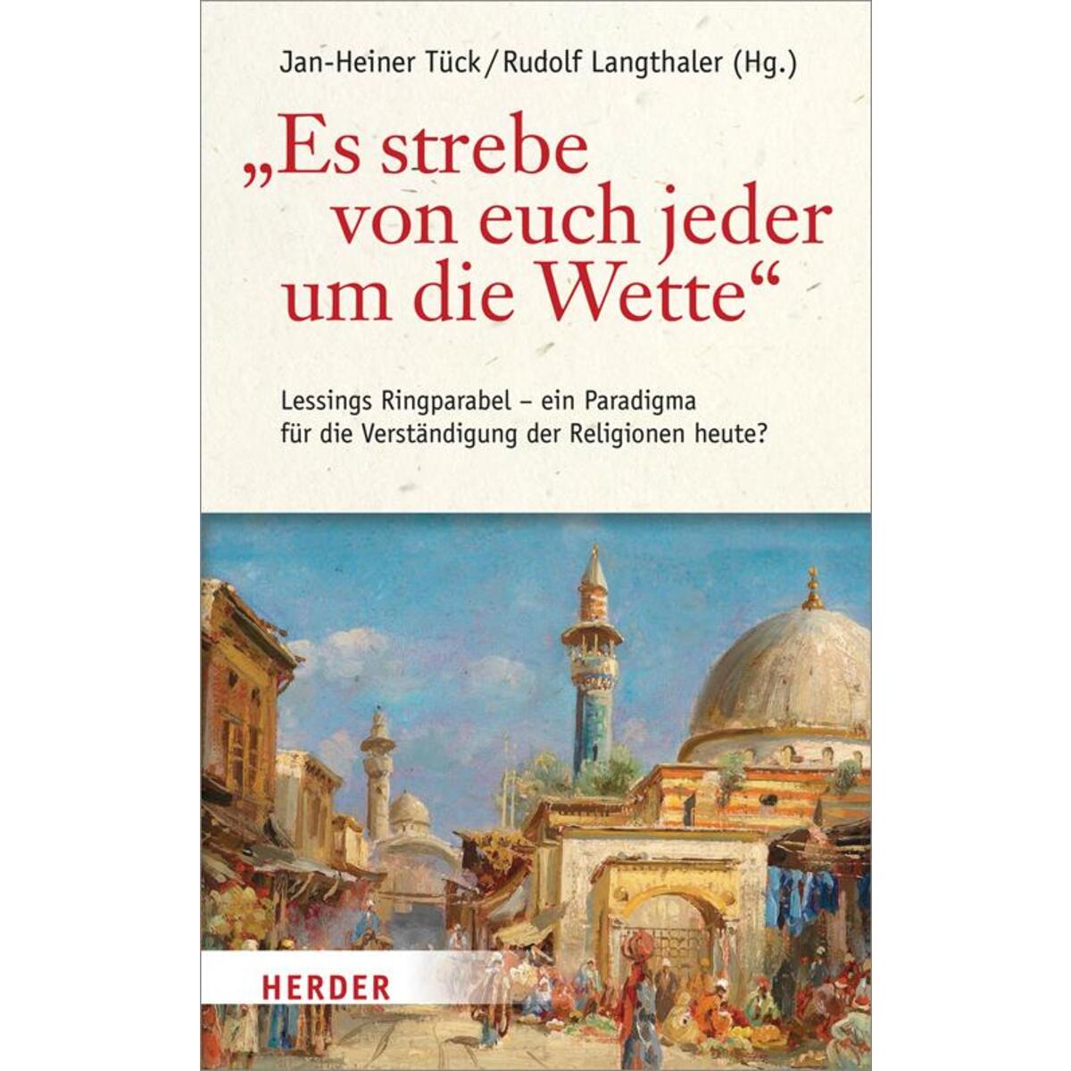 "Es strebe von euch jeder um die Wette" "Es strebe von euch jeder um die Wette" von Herder Verlag GmbH