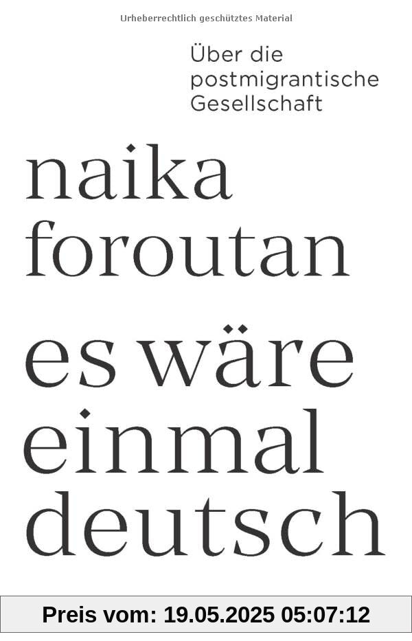 Es wäre einmal deutsch: Über die postmigrantische Gesellschaft