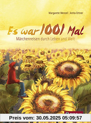 Es war 1001 Mal: Märchenreisen durch Leben und Welt Es war 1001 Mal: Märchenreisen durch Leben und Welt