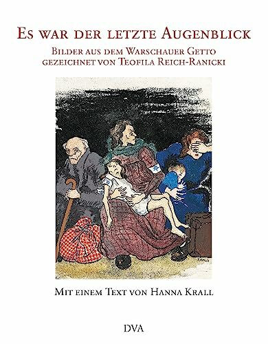Es war der letzte Augenblick: Leben im Warschauer Getto