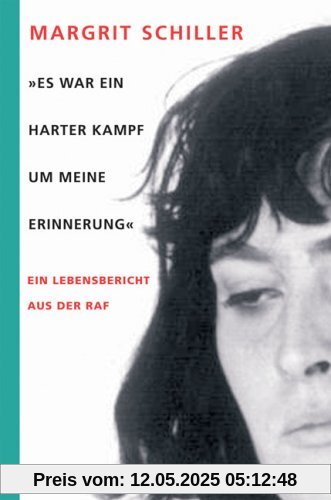 Es war ein harter Kampf um meine Erinnerung: Ein Lebensbericht aus der RAF Es war ein harter Kampf um meine Erinnerung: Ein Lebensbericht aus der RAF