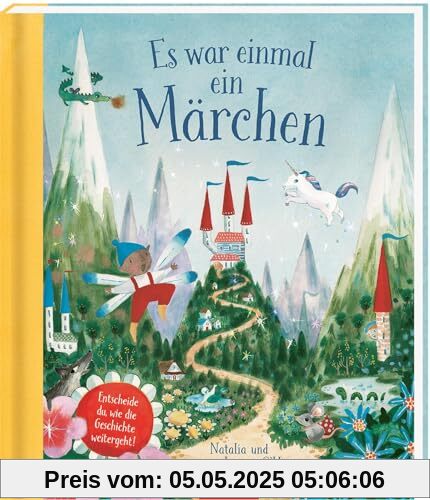 Es war einmal ein Märchen: Entscheide du, wie die Geschichte weitergeht! | Interaktives Bilderbuch: Fantasie, Kreativität & eigenständiges Denken fördern | Ab 3 Jahren