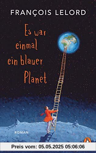 Es war einmal ein blauer Planet: Roman Es war einmal ein blauer Planet: Roman