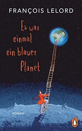 Es war einmal ein blauer Planet: Roman Es war einmal ein blauer Planet: Roman