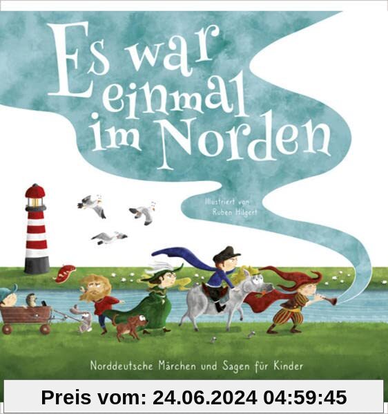 Es war einmal im Norden …: Norddeutsche Märchen und Sagen für Kinder
