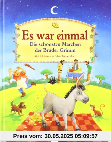 Es war einmal: Die schönsten Märchen der Brüder Grimm Es war einmal: Die schönsten Märchen der Brüder Grimm