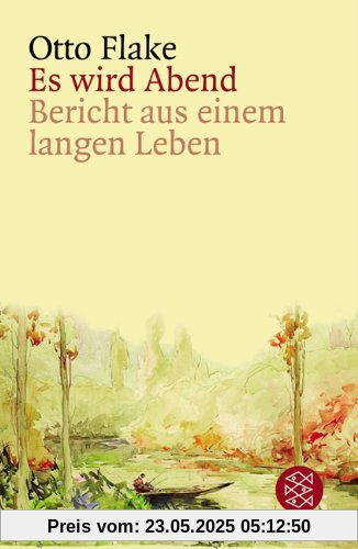 Es wird Abend: Bericht aus einem langen Leben