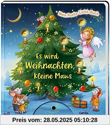 Es wird Weihnachten, kleine Maus: | Weihnachtsbilderbuch zum Mitmachen für Kinder ab 18 Monaten mit Puste-Licht und LED-Lämpchen (Mein Puste-Licht-Buch)