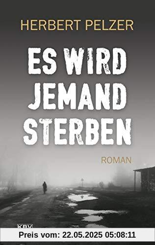 Es wird jemand sterben: Roman (KBV-Krimi)