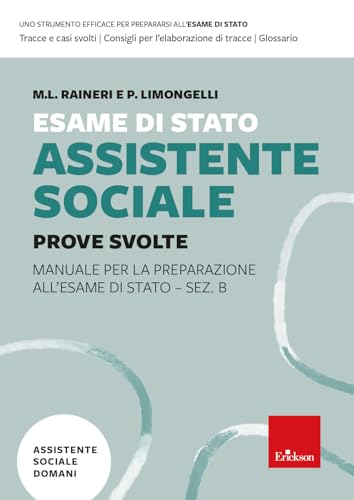 Esame di Stato assistente sociale. Manuale per la preparazione all'Esame di Stato - Sez. B. Prove svolte (Vol. 2) (Insegnare domani)