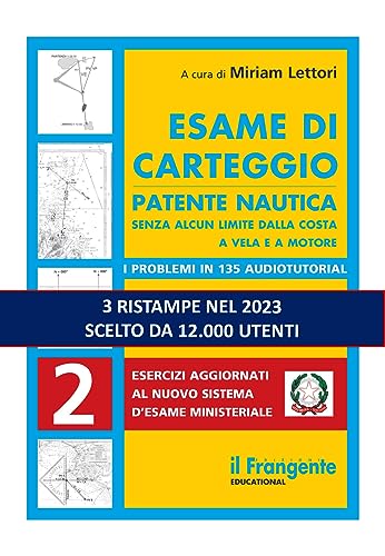 Esame di carteggio. Patente nautica senza alcun limite dalla costa a vela e a motore. Con espansione online von Edizioni Il Frangente