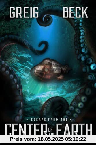 Escape From The Center Of The Earth (To The Center Of The Earth, Band 3)