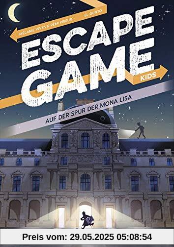 Escape Game Kids - Auf der Spur der Mona Lisa: Escape Game-Buch zum Miträtseln für Kinder ab 9 Jahre Escape Game Kids - Auf der Spur der Mona Lisa: Escape Game-Buch zum Miträtseln für Kinder ab 9 Jahre