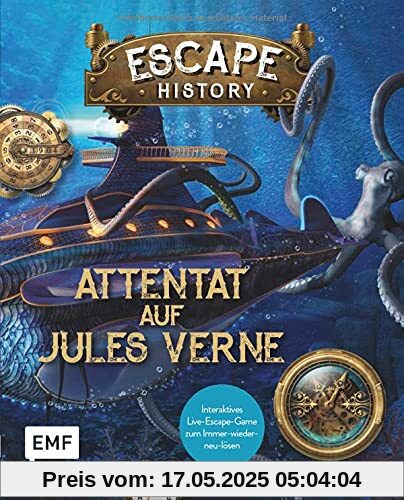 Escape History – Attentat auf Jules Verne: Interaktives Live-Escape-Game zum Immer-wieder-neu-lösen: Mit verschlüsselten Codes, verborgenen Hinweisen und geheimen Botschaften Escape History – Attentat auf Jules Verne: Interaktives Live-Escape-Game zum Immer-wieder-neu-lösen: Mit verschlüsselten Codes, verborgenen Hinweisen und geheimen Botschaften