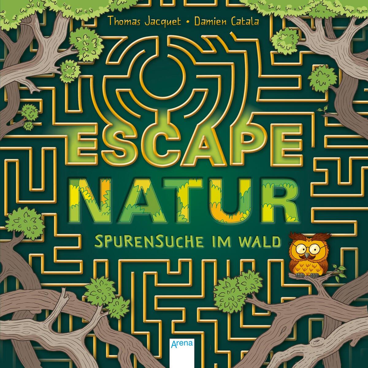 Escape Natur. Spurensuche im Wald Escape Natur. Spurensuche im Wald von Arena Verlag GmbH