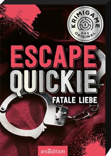 Escape Quickie: Fatale Liebe: Mörderische Rätsel für kluge Köpfe von arsEdition GmbH