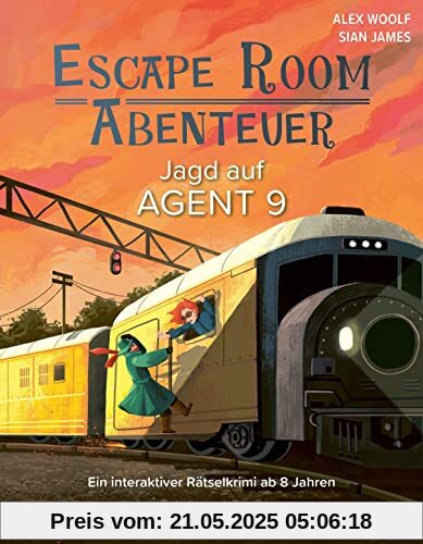 Escape Room Abenteuer - Jagd auf Agent 9: Ein interaktiver Rätselkrimi für die ganze Familie von 8 bis 88 Escape Room Abenteuer - Jagd auf Agent 9: Ein interaktiver Rätselkrimi für die ganze Familie von 8 bis 88