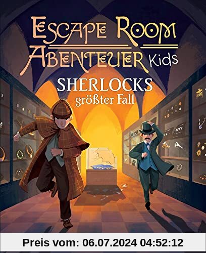Escape Room Abenteuer Kids - Sherlocks größter Fall: Ein mitreißendes interaktives Rätselabenteuer für Kinder ab 8 Jahren