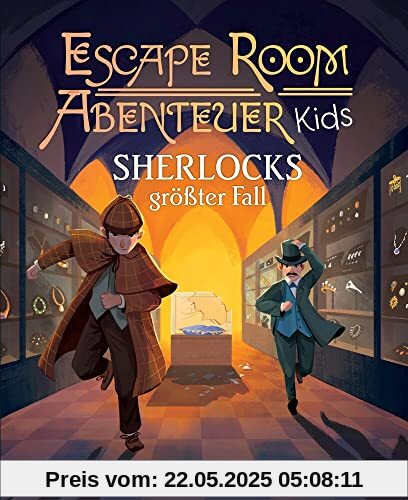 Escape Room Abenteuer Kids - Sherlocks größter Fall: Ein mitreißendes interaktives Rätselabenteuer für Kinder ab 8 Jahren