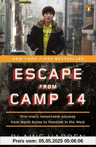 Escape from Camp 14: One Man's Remarkable Odyssey from North Korea to Freedom in the West