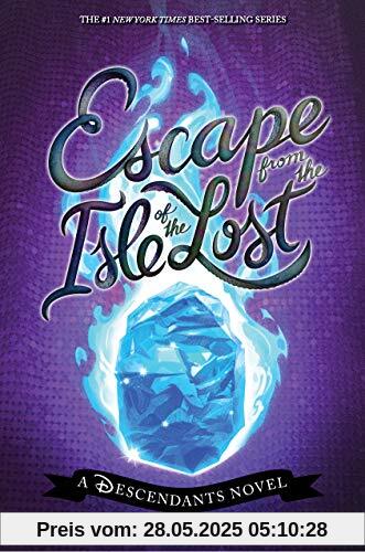 Escape from the Isle of the Lost: A Descendants Novel (The Descendants, Band 4)