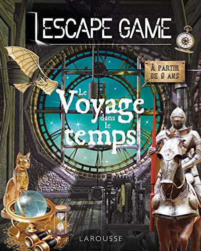 Escape game - Le voyage dans le temps von Larousse