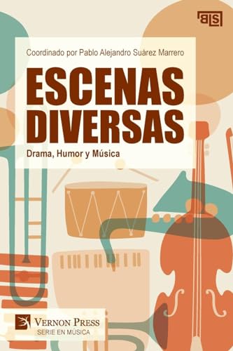 Escenas Diversas: Drama, Humor y Música (Serie En Música) von Vernon Press