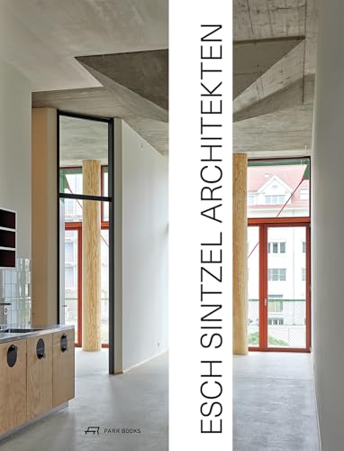 Esch Sintzel Architekten: Bauten und Projekte von Park Books