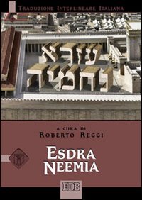 Esdra Neemia. Traduzione interlineare in italiano Esdra Neemia. Traduzione interlineare in italiano von EDB