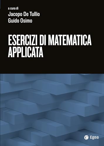 Esercizi di matematica applicata (Tools-Matematica e statistica) von EGEA Tools