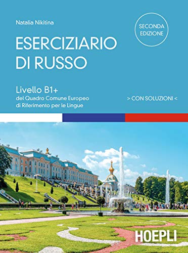 Eserciziario di russo. Con soluzioni. Livelli B1+ del Quadro Comune Europeo di riferimento per le lingue Eserciziario di russo. Con soluzioni. Livelli B1+ del Quadro Comune Europeo di riferimento per le lingue