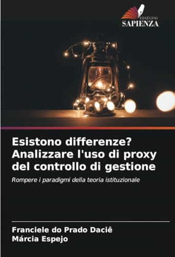 Esistono differenze? Analizzare l'uso di proxy del controllo di gestione: Rompere i paradigmi della teoria istituzionale von Edizioni Sapienza