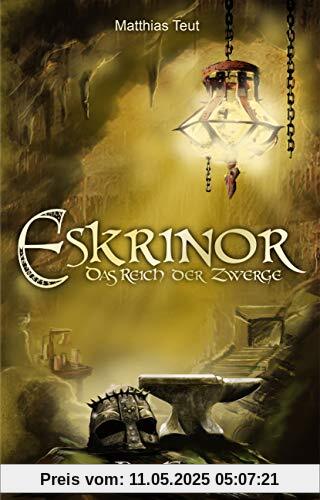 Eskrinor - Das Reich der Zwerge (Die Welt von Erellgorh)
