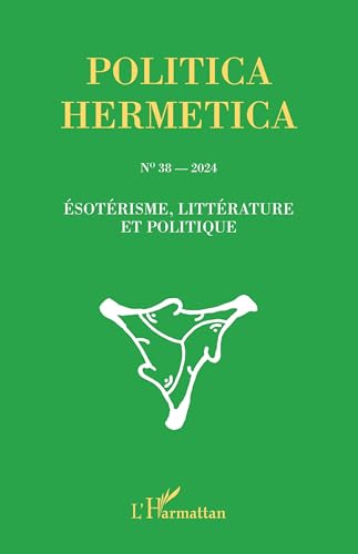 Ésotérisme, littérature et politique: 382024 von Editions L'Harmattan