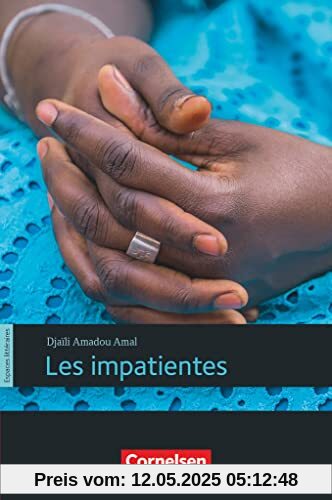 Espaces littéraires - Lektüren in französischer Sprache - B2: Les impatientes - Lektüre Espaces littéraires - Lektüren in französischer Sprache - B2: Les impatientes - Lektüre