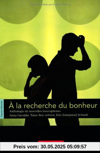 Espaces littéraires: B1-B1+ - À la recherche du bonheur: Anthologie de nouvelles francophones. Lektüre Espaces littéraires: B1-B1+ - À la recherche du bonheur: Anthologie de nouvelles francophones. Lektüre