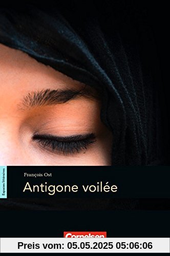 Espaces littéraires: B1-B1+ - Antigone voilée: Lektüre Espaces littéraires: B1-B1+ - Antigone voilée: Lektüre