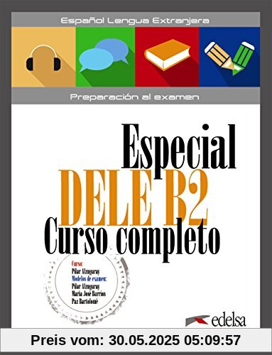 Especial Dele Curso completo: B2 - Übungsbuch mit Audios online (Preparación Al Dele - Jóvenes Y Adultos - Preparación Al Dele - Nivel B2)