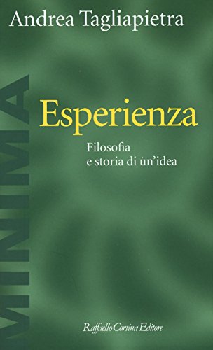 Esperienza. Filosofia e Storia Di Un'Idea (Minima) von Raffaello Cortina Editore
