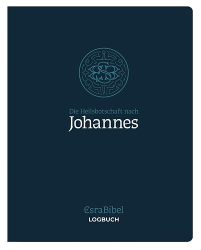 EsraBibel – Logbuch Johannes-Evangelium von Christliche Literaturverbreitung