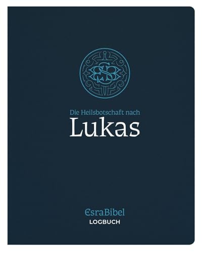 EsraBibel – Logbuch Lukas-Evangelium von Christliche Literaturverbreitung