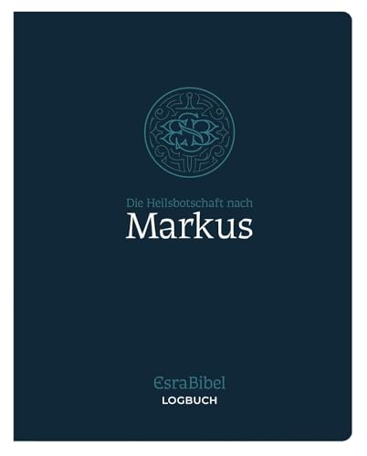 EsraBibel – Logbuch Markus-Evangelium EsraBibel – Logbuch Markus-Evangelium von Christliche Literaturverbreitung