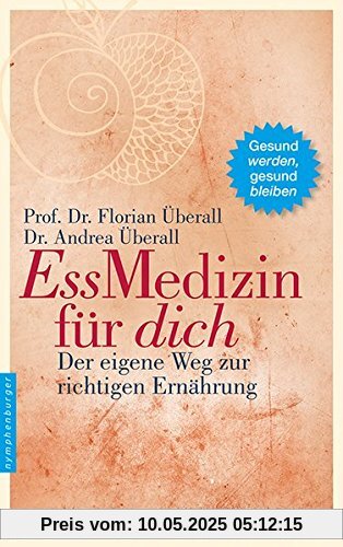 Ess-Medizin für dich: Der eigene Weg zur richtigen Ernährung